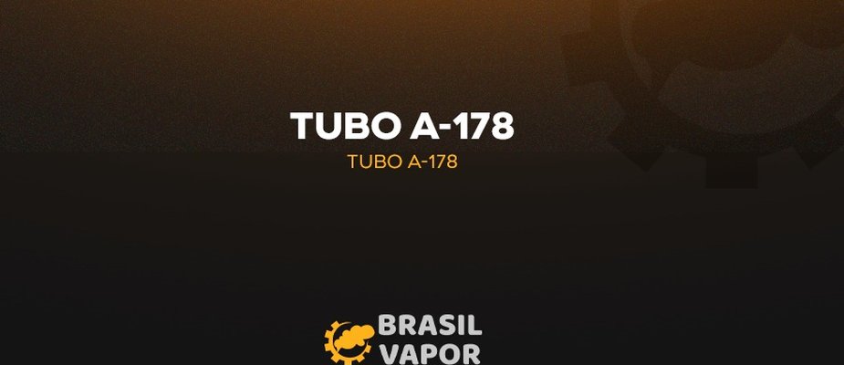 Tubo A-178 (Tambor de Vapor) Tubo A-178 (Tambor de Vapor)